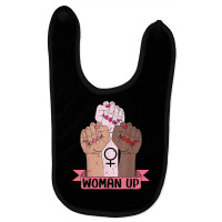 Woman Up Feminist Feminism Women Empowerment Gender Equality T Shirt Baby Bibs | Artistshot