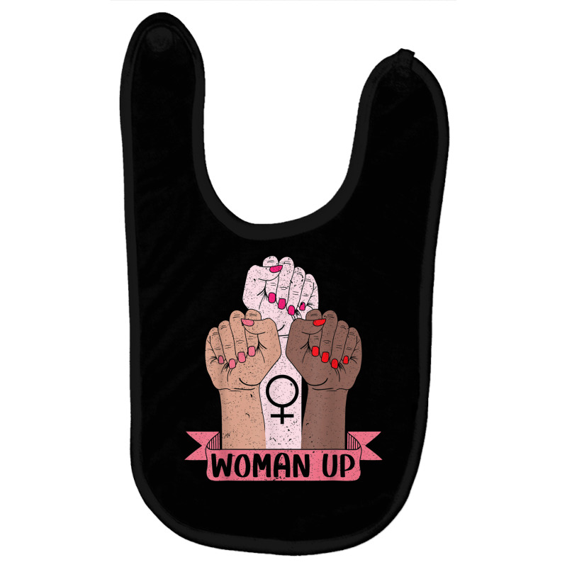 Woman Up Feminist Feminism Women Empowerment Gender Equality T Shirt Baby Bibs by cm-arts | Artistshot