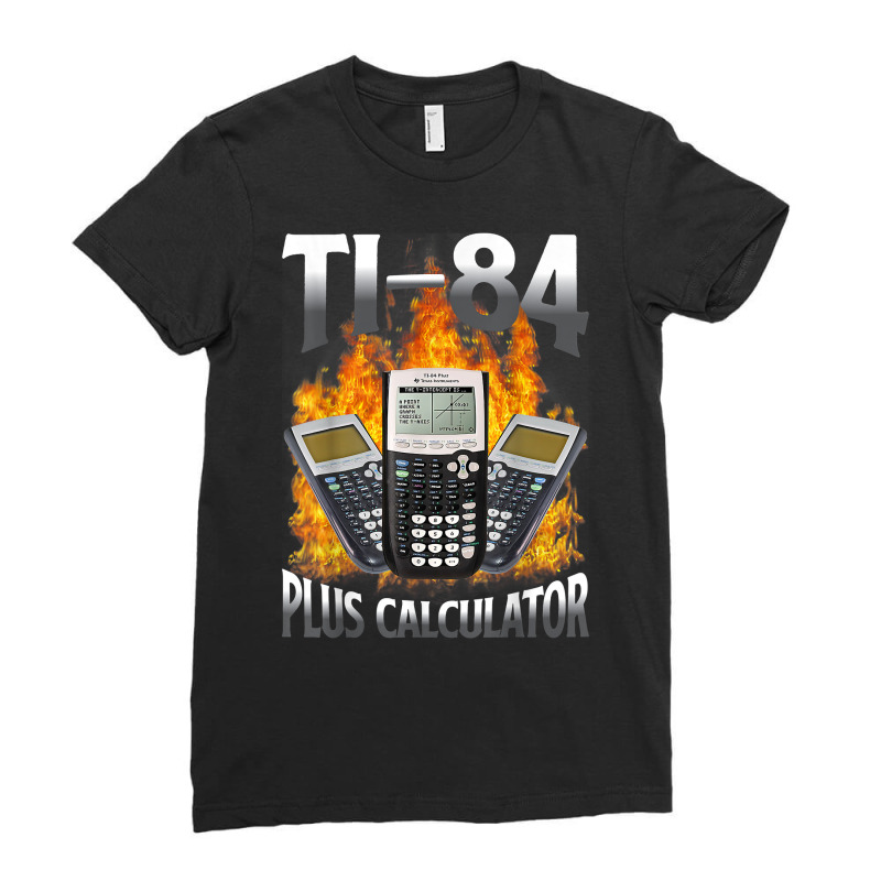 Ti 84 Plus Calculator Funny Math Teacher T Shirt Ladies Fitted T-Shirt by cm-arts | Artistshot