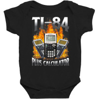 Ti 84 Plus Calculator Funny Math Teacher T Shirt Baby Bodysuit | Artistshot