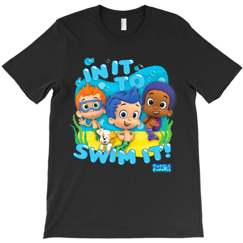 Bubble Guppies In It To Swim It T-shirt | Artistshot