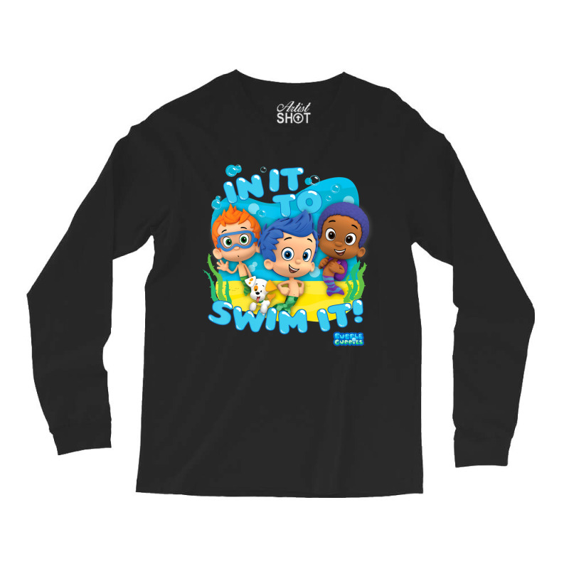 Bubble Guppies In It To Swim It Long Sleeve Shirts | Artistshot