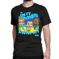 Bubble Guppies In It To Swim It Classic T-shirt | Artistshot