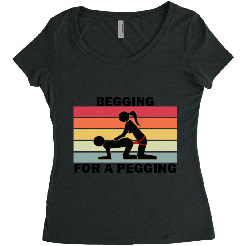 Begging For A Pegging Dominatrix Mistress Bdsm Pegged Women's Triblend Scoop T-shirt | Artistshot