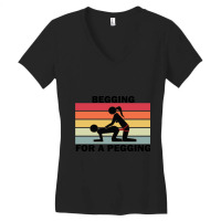 Begging For A Pegging Dominatrix Mistress Bdsm Pegged Women's V-neck T-shirt | Artistshot