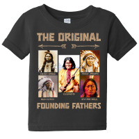 The Original Founding Fathers Native American T Shirt Baby Tee | Artistshot