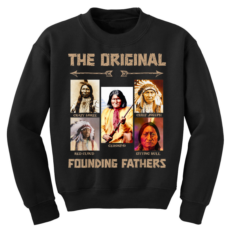 The Original Founding Fathers Native American T Shirt Youth Sweatshirt | Artistshot