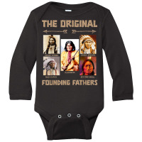 The Original Founding Fathers Native American T Shirt Long Sleeve Baby Bodysuit | Artistshot