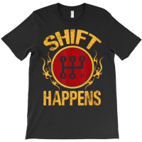 Manual Car Shift Happens Manual Gear Shift T-shirt | Artistshot