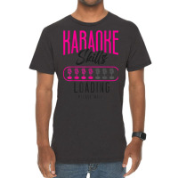 Karaoke Singer Karaoke Skills Loading Please Wait Vintage T-shirt | Artistshot