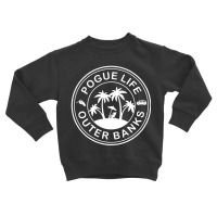 Pogue Life Outer Banks Toddler Sweatshirt | Artistshot