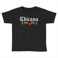 Chicana Toddler T-shirt | Artistshot