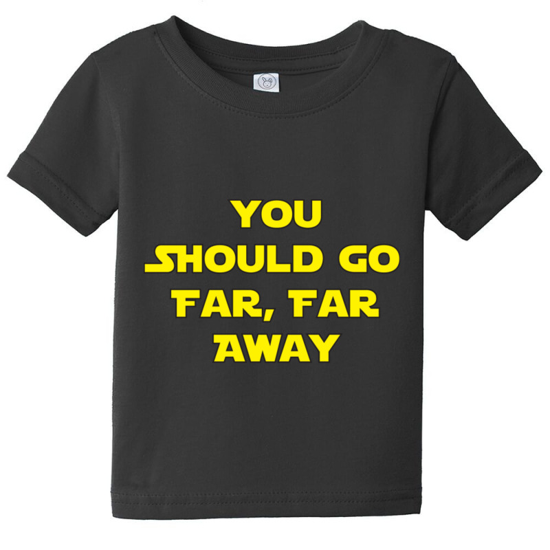 Go Far, Far Away Baby Tee | Artistshot