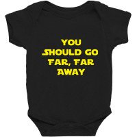 Go Far, Far Away Baby Bodysuit | Artistshot