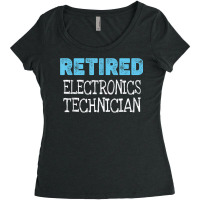 Retired Electronics Technician Gifts Funny Retirement Women's Triblend Scoop T-shirt | Artistshot