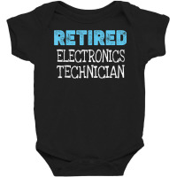 Retired Electronics Technician Gifts Funny Retirement Baby Bodysuit | Artistshot