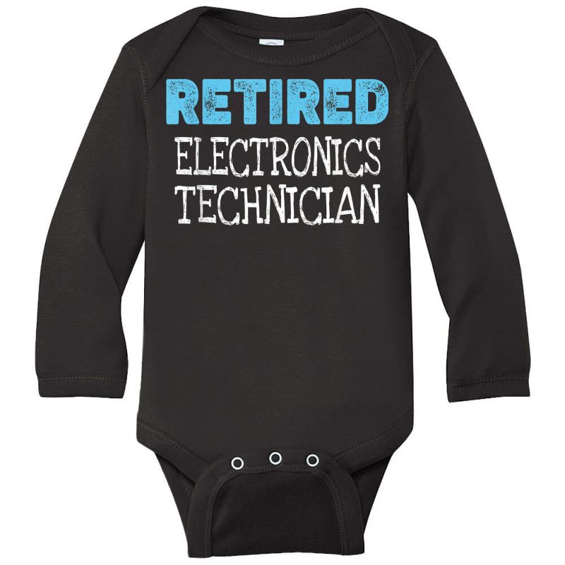 Retired Electronics Technician Gifts Funny Retirement Long Sleeve Baby Bodysuit by Outpost | Artistshot