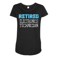 Retired Electronics Technician Gifts Funny Retirement Maternity Scoop Neck T-shirt | Artistshot