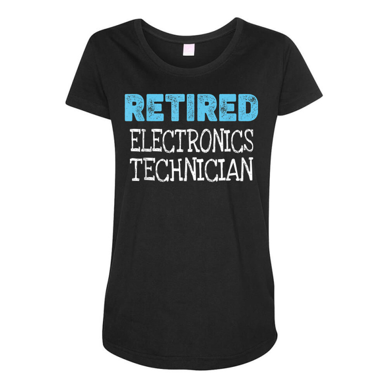 Retired Electronics Technician Gifts Funny Retirement Maternity Scoop Neck T-shirt by Outpost | Artistshot