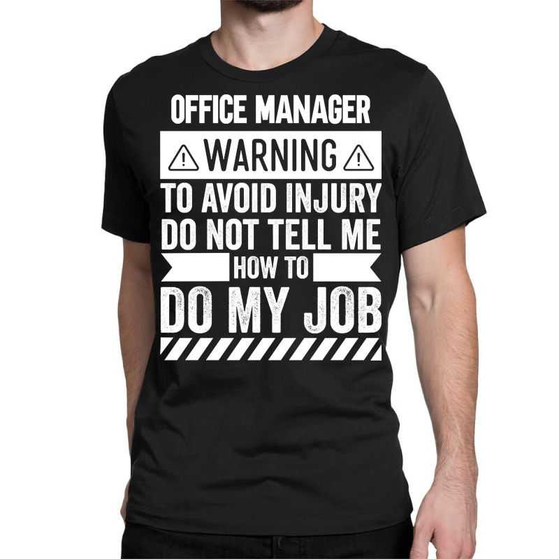 Office Manager Warning Classic T-shirt | Artistshot