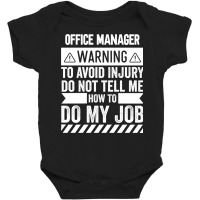 Office Manager Warning Baby Bodysuit | Artistshot