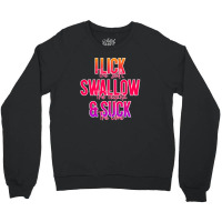 I Lick The Salt Swallow The Tequila And Suck The Lime Crewneck Sweatshirt | Artistshot