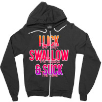 I Lick The Salt Swallow The Tequila And Suck The Lime Zipper Hoodie | Artistshot