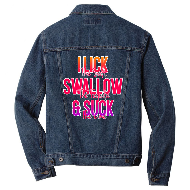 I Lick The Salt Swallow The Tequila And Suck The Lime Men Denim Jacket | Artistshot