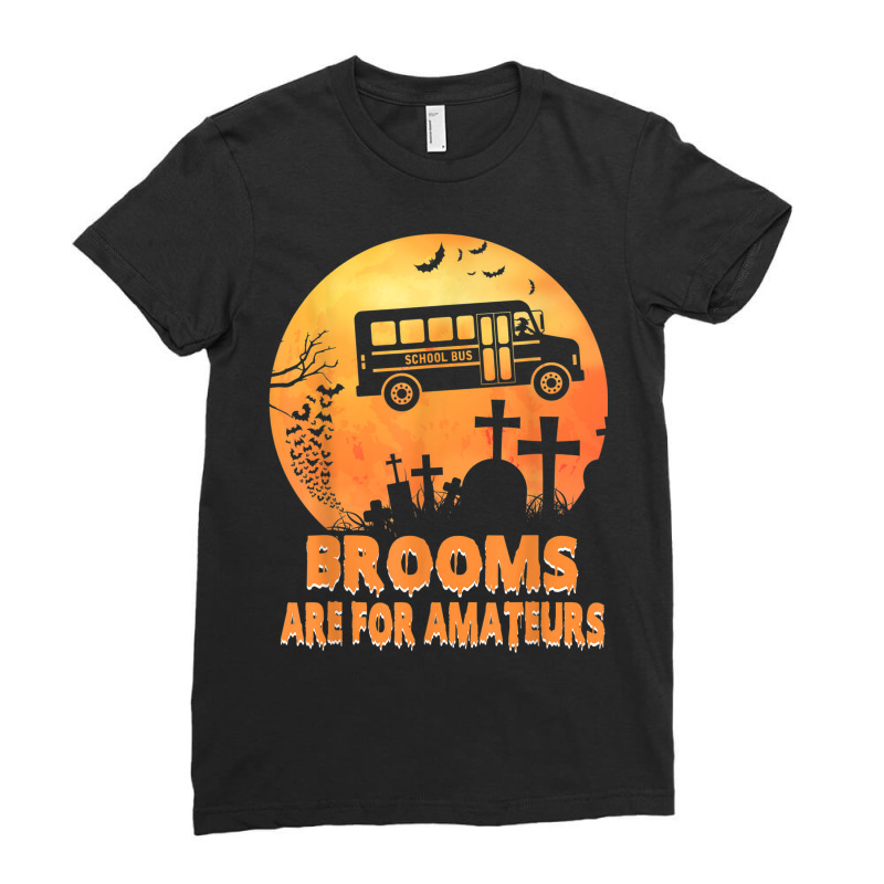 Brooms Are For Amateurs Witch Riding School Bus Halloween Ladies Fitted T-Shirt by Fashzilla | Artistshot