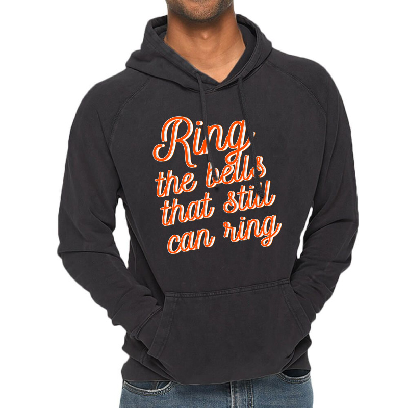 Ring The Bells That Still Can Ring Vintage Hoodie | Artistshot