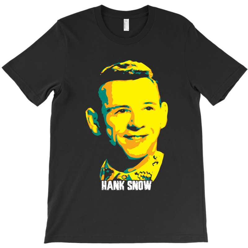 Hank Snow Clarence Eugene Snow The Singing Ranger The Yodeling Ranger  T-shirt | Artistshot