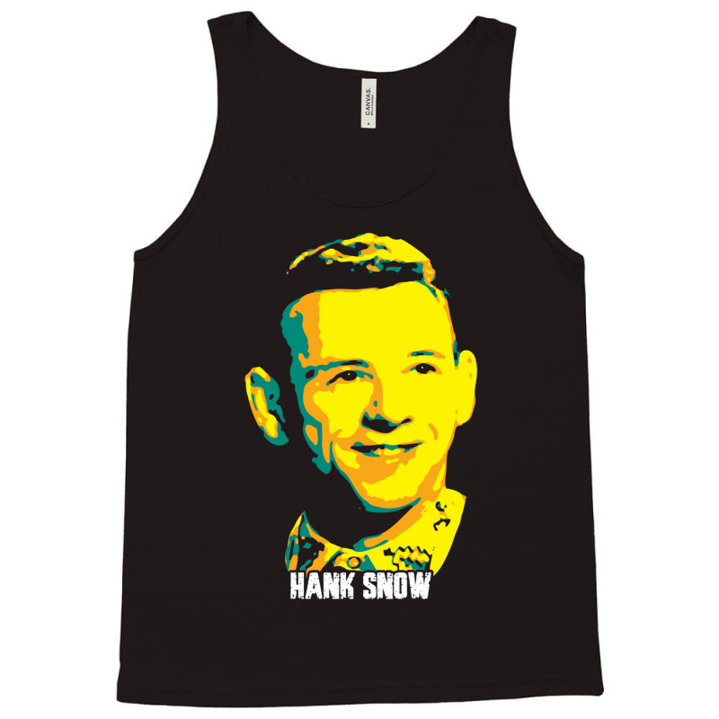 Hank Snow Clarence Eugene Snow The Singing Ranger The Yodeling Ranger  Tank Top | Artistshot