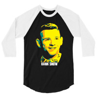 Hank Snow Clarence Eugene Snow The Singing Ranger The Yodeling Ranger  3/4 Sleeve Shirt | Artistshot