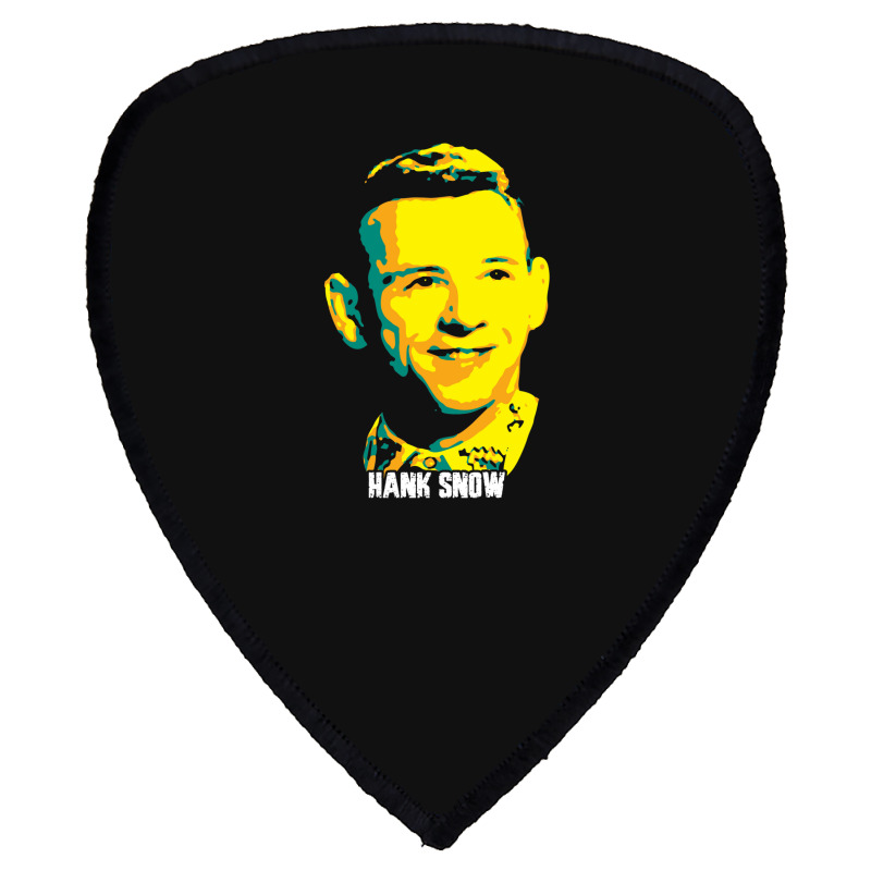 Hank Snow Clarence Eugene Snow The Singing Ranger The Yodeling Ranger  Shield S Patch | Artistshot