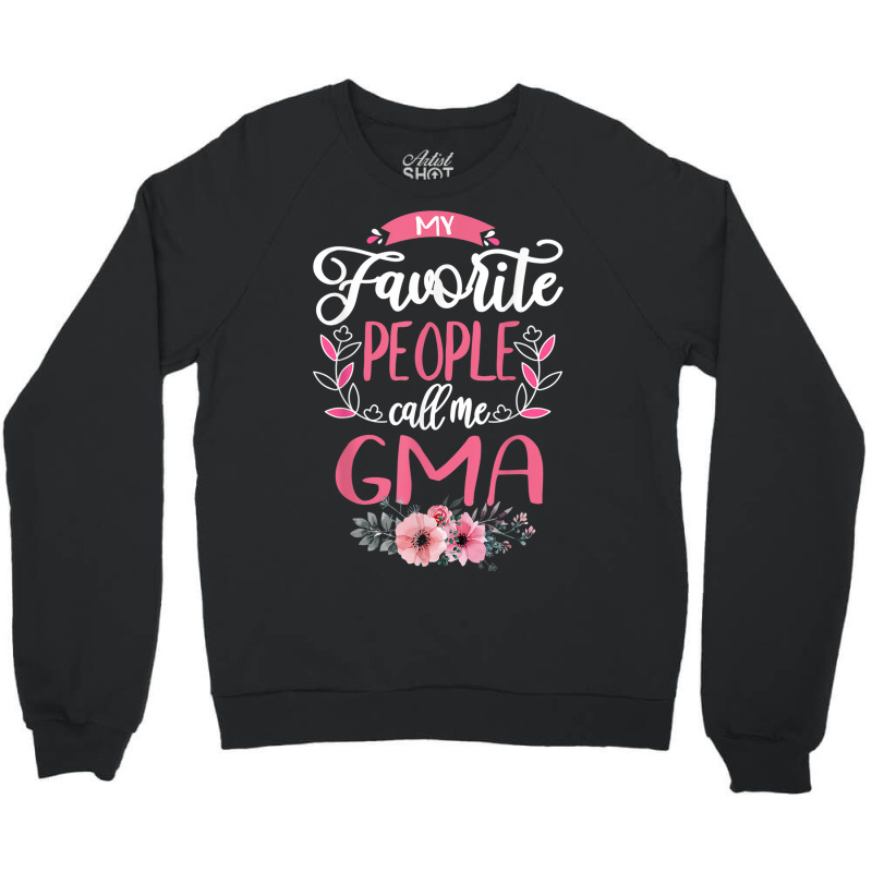 My Favorite People Call Me G Ma Grandma Gifts For Women Crewneck Sweatshirt by Queens | Artistshot