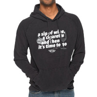 A Sip Of Wine, A Cigarette And Then Its Time To Go Fitted Vintage Hoodie | Artistshot