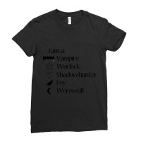 I Am A.... Warlock, Vampire, Shadowhunter, Fey, Werewolf Ladies Fitted T-shirt | Artistshot