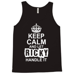 keep calm and let ricky handle it 1 Tank Top | Artistshot