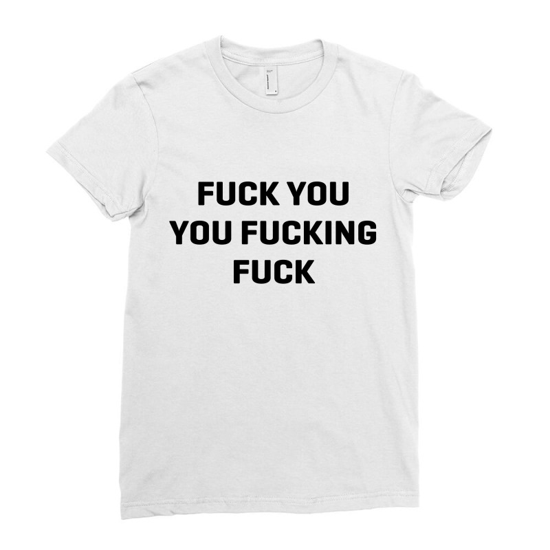 Fuck You You Fucking Fuck [tw] Ladies Fitted T-Shirt by dikokazei | Artistshot