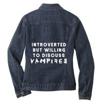 Introverted But Willing To Discuss Vampires Ladies Denim Jacket | Artistshot