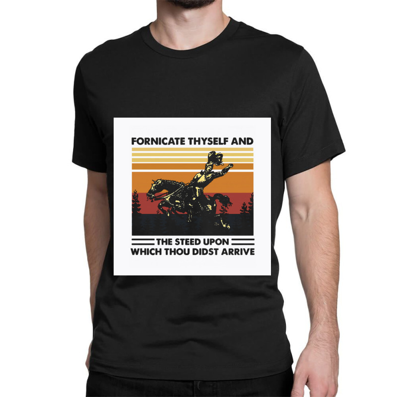 Fornicate Thyself And Steed Upon Which Thou Didst Arrive Vintage Classic T-shirt by cm-arts | Artistshot