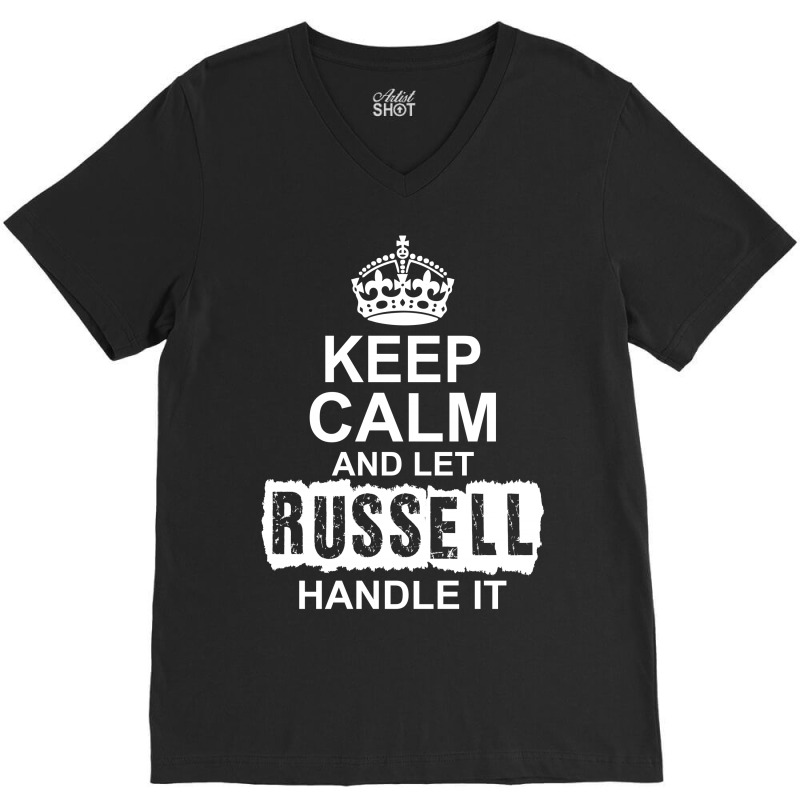 Keep Calm And Let Russell Handle It V-Neck Tee by tshiart | Artistshot