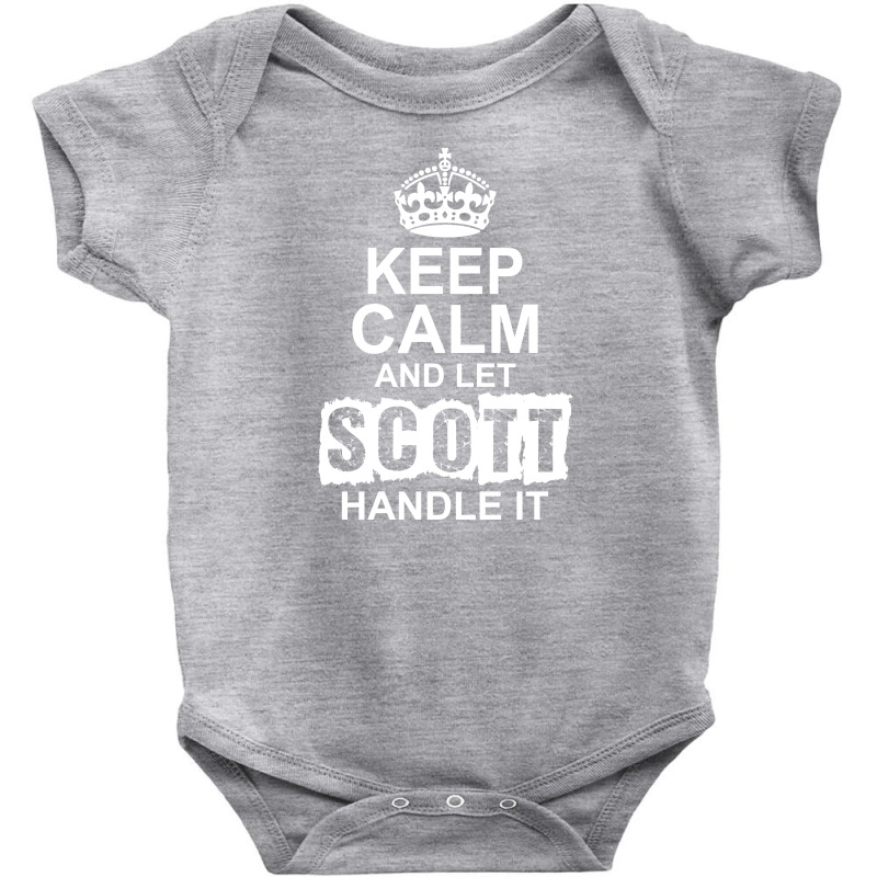 Keep Calm And Let Scott Handle It Baby Bodysuit by tshiart | Artistshot