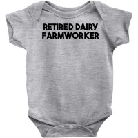 Retired Dairy Farmworker T Shirt Baby Bodysuit | Artistshot