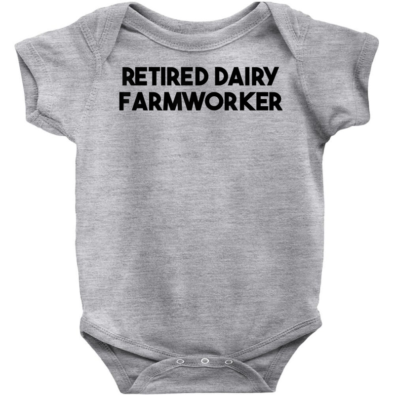 Retired Dairy Farmworker T Shirt Baby Bodysuit | Artistshot