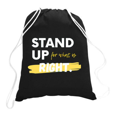Text Message Incentive Stand Up For What Is Right T-shirts Drawstring Bags Designed By Arnaldo Da Silva Tagarro