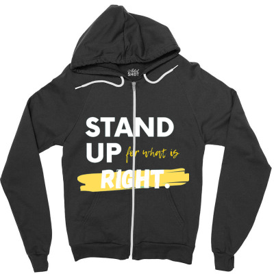 Text Message Incentive Stand Up For What Is Right T-shirts Zipper Hoodie Designed By Arnaldo Da Silva Tagarro