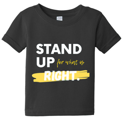 Text Message Incentive Stand Up For What Is Right T-shirts Baby Tee Designed By Arnaldo Da Silva Tagarro