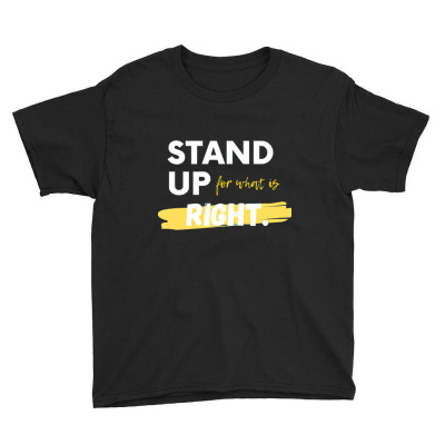 Text Message Incentive Stand Up For What Is Right T-shirts Youth Tee Designed By Arnaldo Da Silva Tagarro