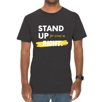 Text Message Incentive Stand Up For What Is Right T-shirts Vintage T-shirt Designed By Arnaldo Da Silva Tagarro
